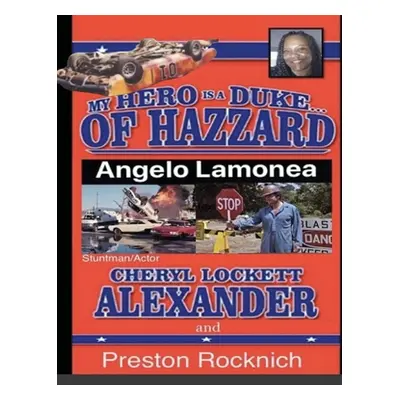 "MY HERO IS A DUKE...OF HAZZARD LEE OWNERS 5th EDITION" - "" ("Alexander Cheryl")