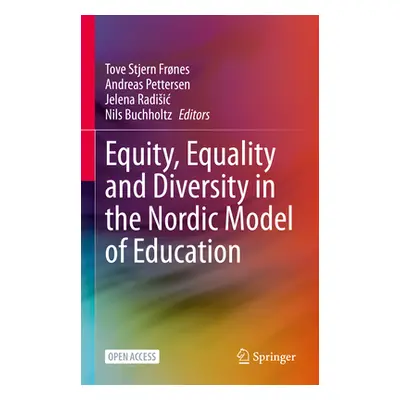 "Equity, Equality and Diversity in the Nordic Model of Education" - "" ("Frnes Tove Stjern")