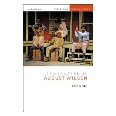 "The Theatre of August Wilson" - "" ("Nadel Alan")