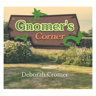 "Gnomer's Corner" - "" ("Cromer Deborah")