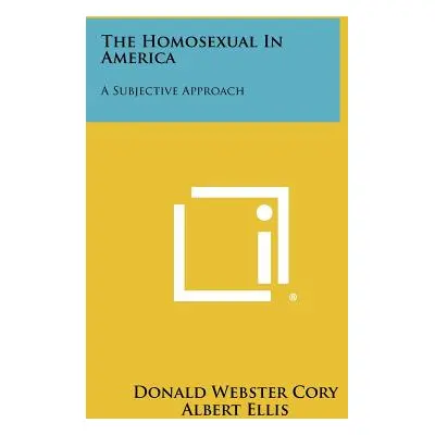 "The Homosexual In America: A Subjective Approach" - "" ("Cory Donald Webster")