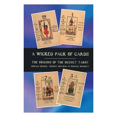 "A Wicked Pack of Cards: Origins of the Occult Tarot" - "" ("Press Ian")