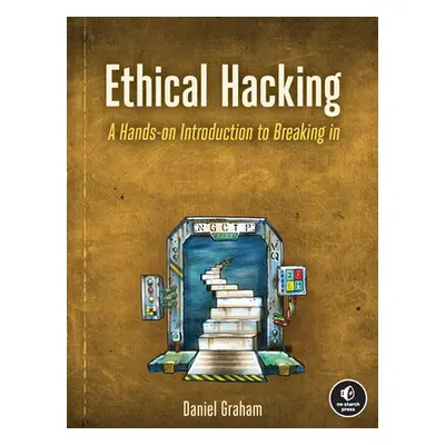 "Ethical Hacking: A Hands-On Introduction to Breaking in" - "" ("Graham Daniel")