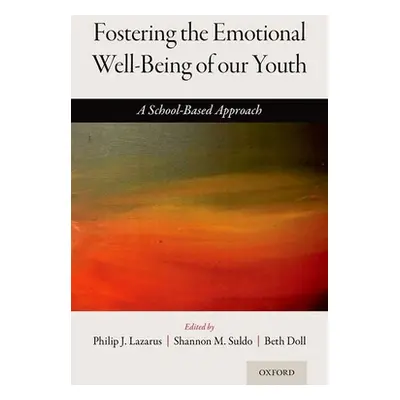 "Fostering the Emotional Well-Being of Our Youth: A School-Based Approach" - "" ("Lazarus Philip