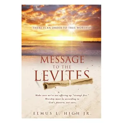 "Message to the Levites" - "" ("High Elmus L. Jr.")