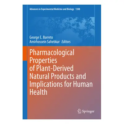 "Pharmacological Properties of Plant-Derived Natural Products and Implications for Human Health"