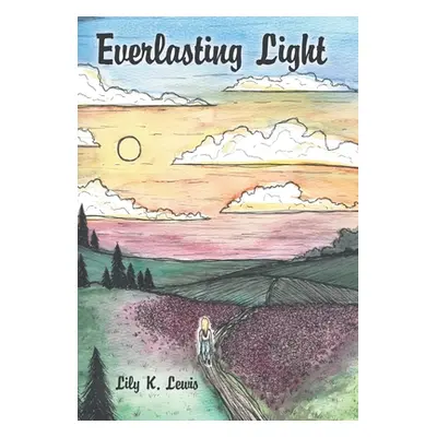 "Everlasting Light" - "" ("Lewis Lily K.")