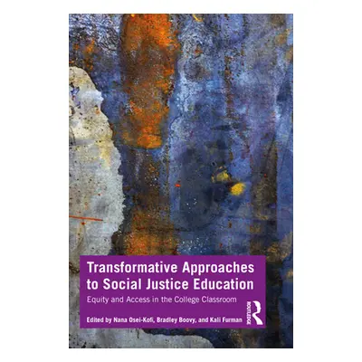 "Transformative Approaches to Social Justice Education: Equity and Access in the College Classro