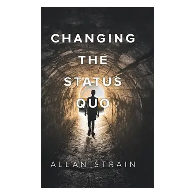 "Changing The Status Quo" - "" ("Strain Allan")