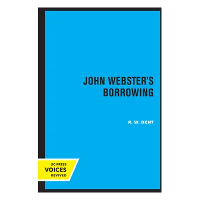 "John Webster's Borrowing" - "" ("Dent R. W.")