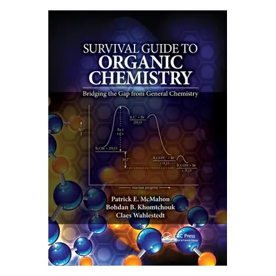 "Survival Guide to Organic Chemistry: Bridging the Gap from General Chemistry" - "" ("McMahon Pa