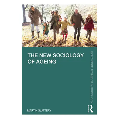 "The New Sociology of Ageing" - "" ("Slattery Martin")