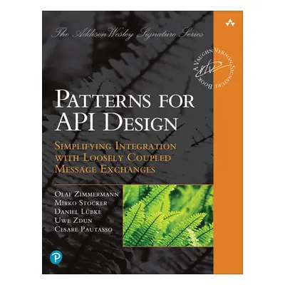 "Patterns for API Design: Simplifying Integration with Loosely Coupled Message Exchanges" - "" (