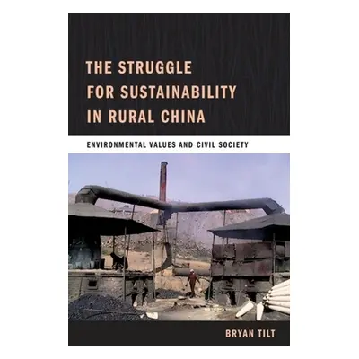 "The Struggle for Sustainability in Rural China: Environmental Values and Civil Society" - "" ("