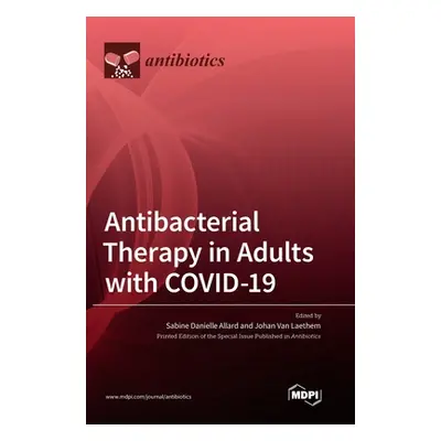 "Antibacterial Therapy in Adults with COVID-19" - "" ("Allard Sabine Danielle")