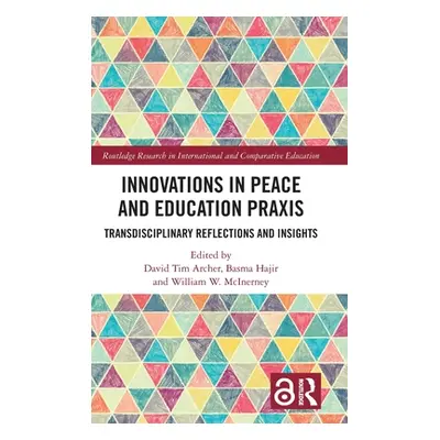 "Innovations in Peace and Education Praxis: Transdisciplinary Reflections and Insights" - "" ("A