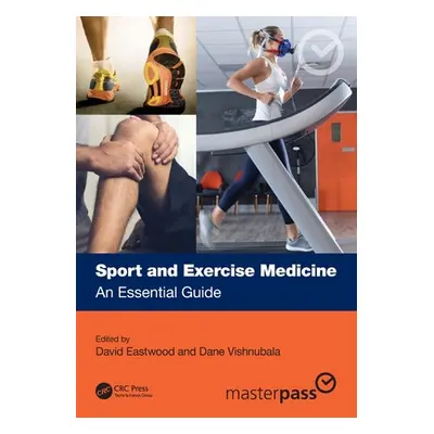 "Sport and Exercise Medicine: An Essential Guide" - "" ("Eastwood David")