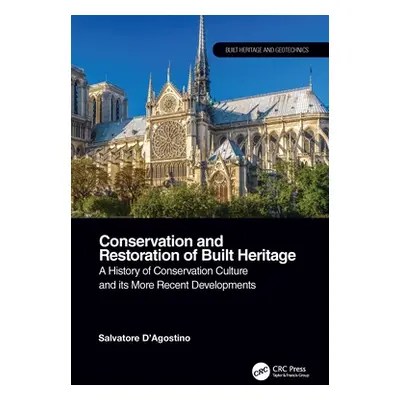 "Conservation and Restoration of Built Heritage: A History of Conservation Culture and Its More 