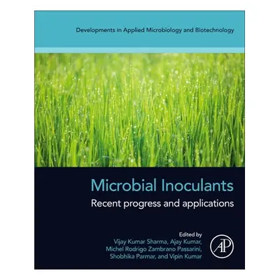 "Microbial Inoculants: Recent Progress and Applications" - "" ("Sharma Vijay Kumar")