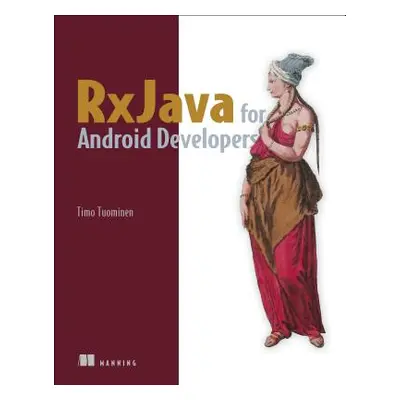 "Rxjava for Android Developers: With Reactivex and Frp" - "" ("Tuominen Timo")