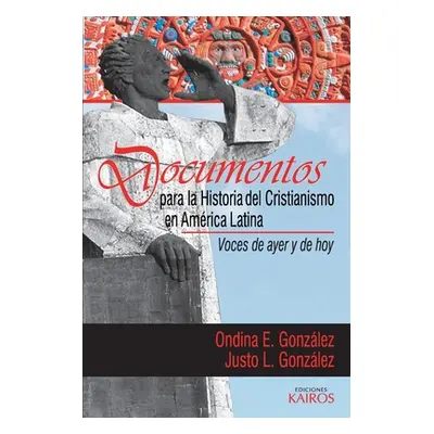 "Documentos para la historia del cristianismo en Amrica Latina: Voces de ayer y hoy" - "" ("Gonz