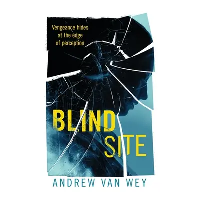 "Blind Site" - "" ("Van Wey Andrew")