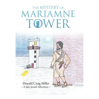 "The Mystery of Mariamne Tower" - "" ("Miller Donald Craig")