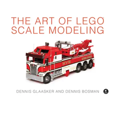 "The Art of Lego Scale Modeling" - "" ("Glaasker Dennis")