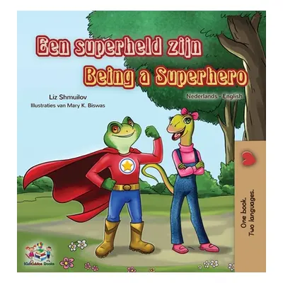 "Being a Superhero (Dutch English Bilingual Book for Kids)" - "" ("Shmuilov Liz")