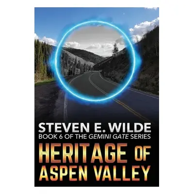 "Heritage of Aspen Valley" - "" ("Wilde Steven")