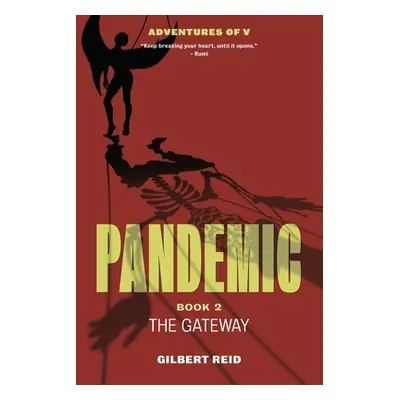 "Pandemic, Book 2: The Gateway" - "" ("Reid Gilbert")