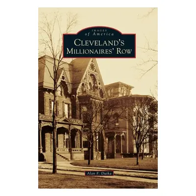 "Cleveland's Millionaires' Row" - "" ("Dutka Alan F.")