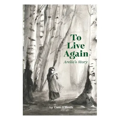 "To Live Again: Arelia's Story" - "" ("O'Keefe Cam")