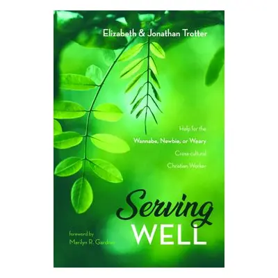 "Serving Well" - "" ("Trotter Jonathan")