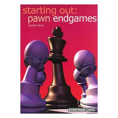 "Starting Out: Pawn Endgames" - "" ("Flear Glenn")