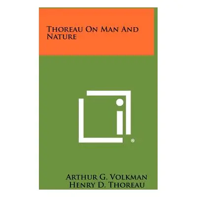 "Thoreau On Man And Nature" - "" ("Volkman Arthur G.")