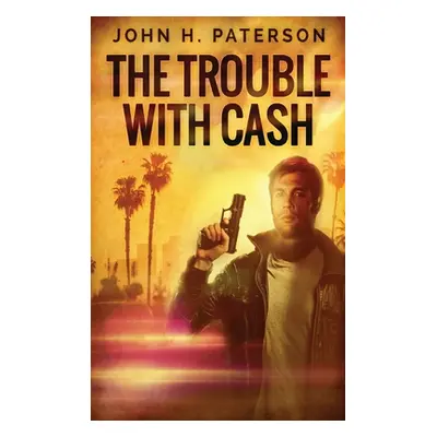 "The Trouble with Cash" - "" ("Paterson John H.")