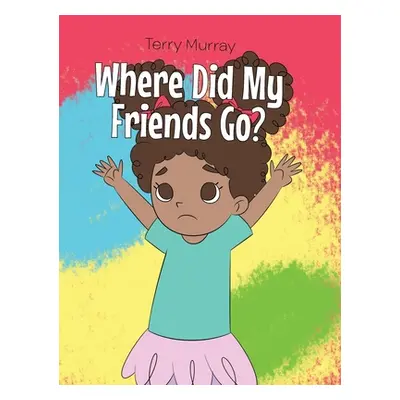 "Where Did My Friends Go?" - "" ("Murray Terry")