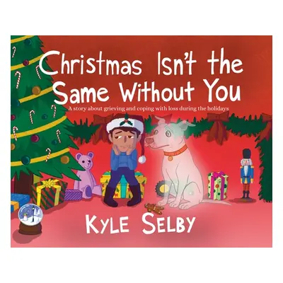 "Christmas Isn't the Same Without You" - "" ("Selby Kyle")