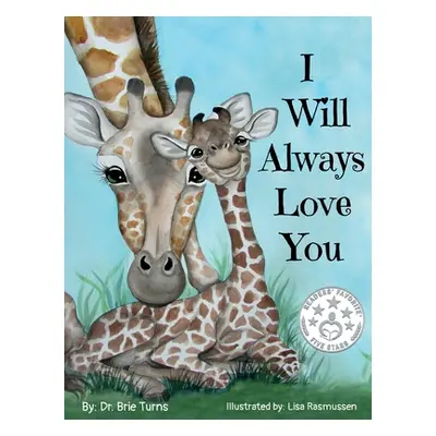 "I Will Always Love You: Keepsake Gift Book for Mother and New Baby" - "" ("Turns Brie")