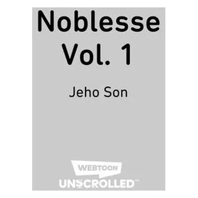 "Noblesse Volume One: A Webtoon Unscrolled Graphic Novel" - "" ("Son Jeho")