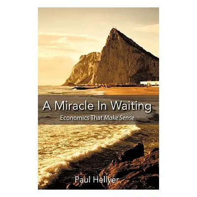 "A Miracle in Waiting" - "" ("Hellyer Paul")