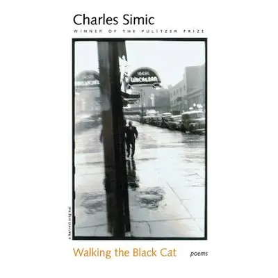 "Walking the Black Cat" - "" ("Simic Charles")