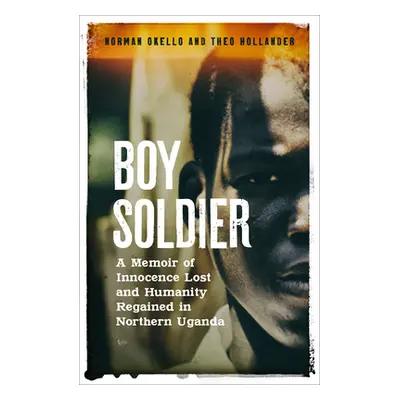 "Boy Soldier" - "" ("Okello Norman")