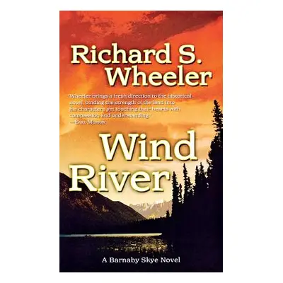 "Wind River: A Barnaby Skye Novel" - "" ("Wheeler Richard S.")