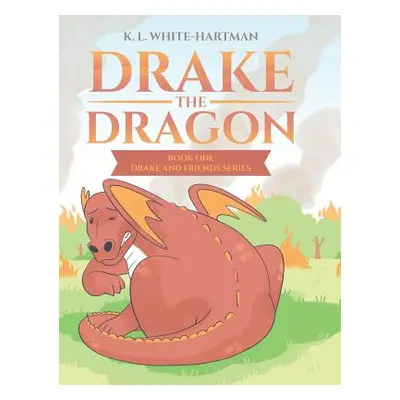 "Drake the Dragon" - "" ("White-Hartman K. L.")