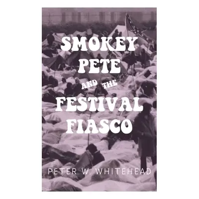 "Smokey Pete and the Festival Fiasco" - "" ("Whitehead Peter W.")