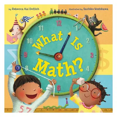 "What Is Math?" - "" ("Dotlich Rebecca Kai")