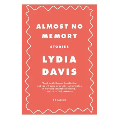 "Almost No Memory: Stories" - "" ("Davis Lydia")