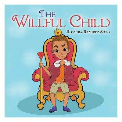 "The Willful Child" - "" ("Soto Rosaura Ramirez")